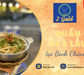 2 Gold  - Quán ăn gia đình Bình Chánh với hương vị khó quên