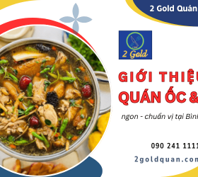 Giới thiệu quán ốc & lẩu ngon chuẩn vị tại Bình Chánh